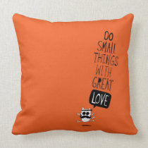 Do small things with great love pillows