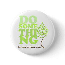 Do Something for the environment button by Nutsucker_Republic Do Something for the environment button