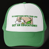 Do Something - Get an Education! - Trucker Hat by thesquidshop Do Something - Get an Education! - Trucker Hat