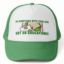 Do Something - Get an Education! - Trucker Hat by thesquidshop Do Something - Get an Education! - Trucker Hat