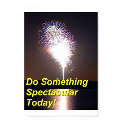 Do Something Spectacular Print by mntnjon