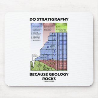 Do Stratigraphy Because Geology Rocks mousepad
