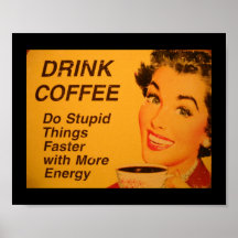 Do Stupid Things Faster Coffee Posters