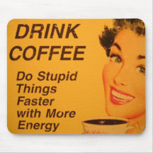 Do Stupid Things Faster Vintage Coffee Ad Mousepads