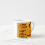Do Stupid Things Faster With More Energy Espresso Cup