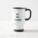 Do The Laundry Reminders Mugs