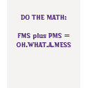 DO THE MATH - PMS- a Messy shirt