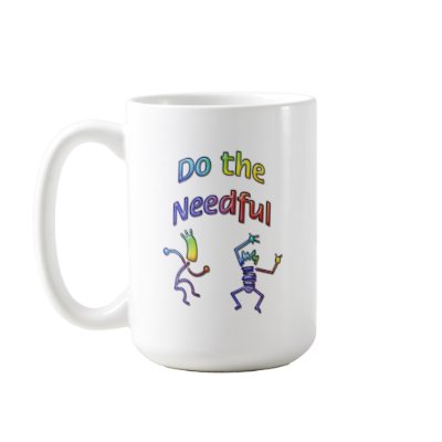 Do The Needful  #3 Coffee Mug by mainstay