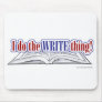 Do the Write thing Mousepad