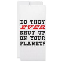 Do They EVER Shut Up On Your Planet? Custom Rack Cards