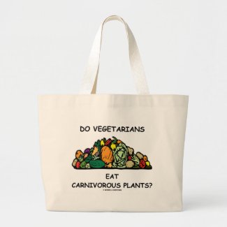 Do Vegetarians Eat Carnivorous Plants? (Humor) Tote Bag