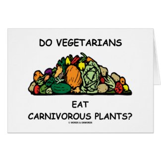 Do Vegetarians Eat Carnivorous Plants? (Humor) Greeting Card