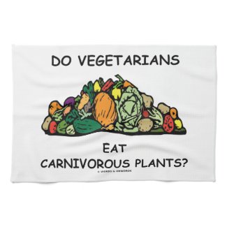 Do Vegetarians Eat Carnivorous Plants? Humor Towel