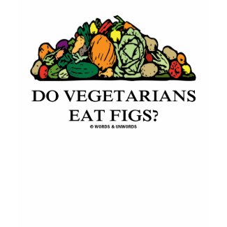 Do Vegetarians Eat Figs? (Pile Of Vegetables) shirt