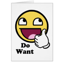 Do Want Awesome Face Smiley Card