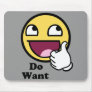 Do Want Awesome Face Smiley Mouse Pads