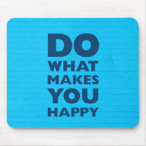 Do What Makes You Happy Blue Notebook Paper Mouse Pads