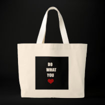 DO WHAT YOU Heart bags