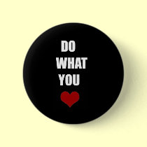 DO WHAT YOU Heart buttons