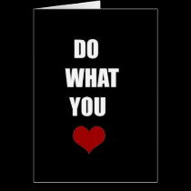 DO WHAT YOU Heart cards