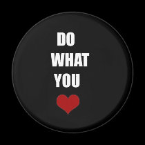 DO WHAT YOU Heart magnets