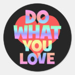 do what you love sticker