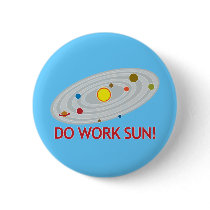 Do Work Sun! buttons by jamierushad Do Work Sun! buttons