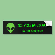 DO YOU BELIEVE?, Alien bumper stickers