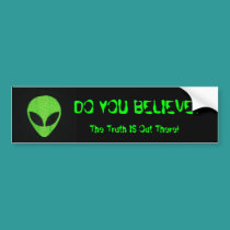 DO YOU BELIEVE?, Alien bumper stickers