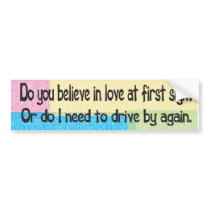 Do you believe in love bumper stickers
