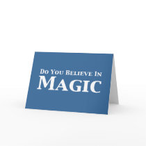 Do You Believe In Magic Gifts Greeting Card