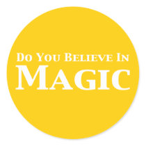 Do You Believe In Magic Gifts Round Sticker