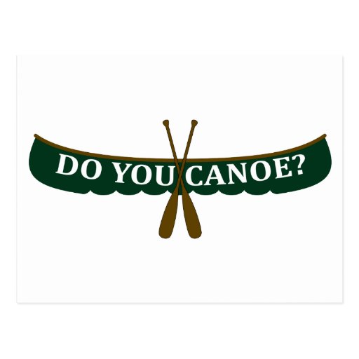 Do You Canoe? Postcard | Zazzle
