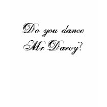 Do you dance Mr Darcy? t-shirts