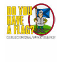 Do You Have A Flag? Shirt 2
