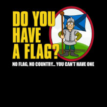 Do You Have A Flag? Shirt 3