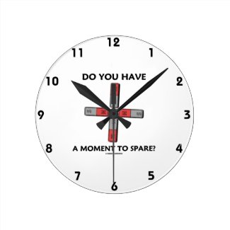 Do You Have A Moment To Spare? (Quadrupole Moment) Round Wall Clock