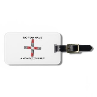 Do You Have A Moment To Spare? (Quadrupole Moment) Travel Bag Tag