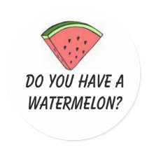 Do You Have A Watermelon?(Pussy) stickers by AutoWeekly Do You Have A Watermelon?(Pussy) stickers