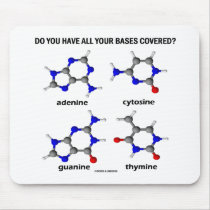Do You Have All Your Bases Covered? (DNA Bases) Mousepads