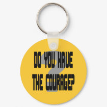 Do You Have the Courage? Keychain