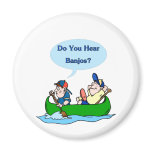 Do You Hear Banjos? Refrigerator Magnet