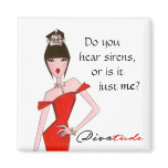 Do You Hear Sirens, Or Is It Just Me? magnets