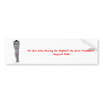 Do You Like Your Elephant President bumper stickers