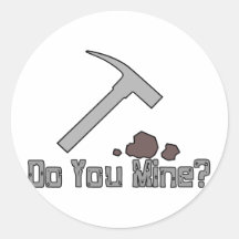 Do You Mine Round Sticker