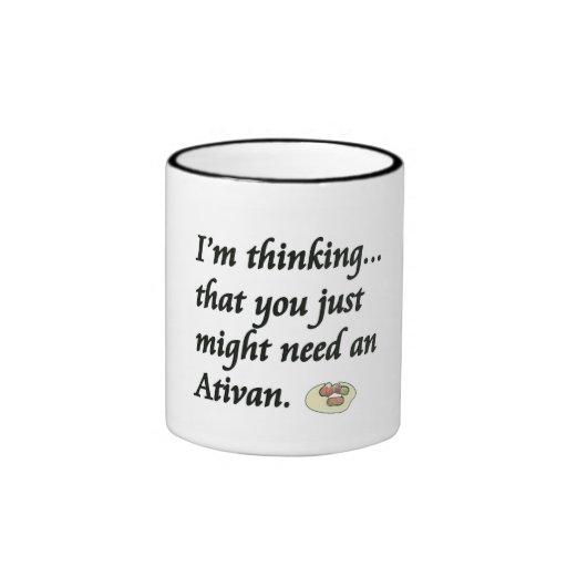 Do You Need an Ativan? Mug