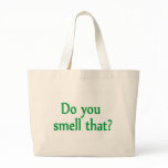 Do You Smell That Bags