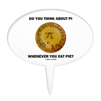 Do You Think About Pi Whenever You Eat Pie? Cake Pick