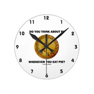Do You Think About Pi Whenever You Eat Pie? Round Clocks