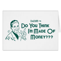 Do You Think I'm Made Of Money? (Dadism #16) cards